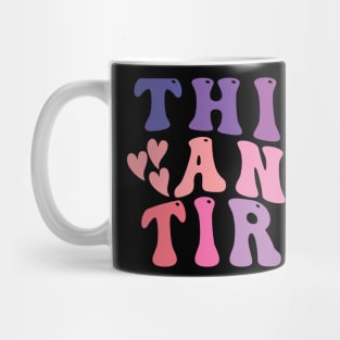 thicc and tired funny groovy design Mug
